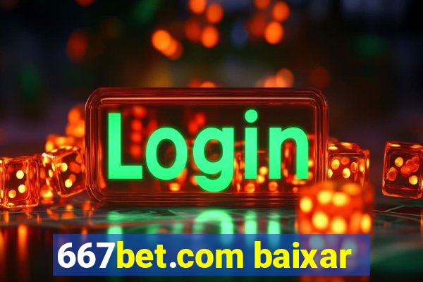 667bet.com baixar